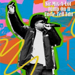 Sir Mix-A-Lot - Jump On It (Uncle Ted Edit)