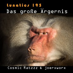 Lunatics 195 / Das große Ärgernis / Ratzzz & joerxworx