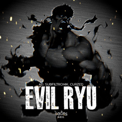 AD, SUBFILTRONIK, CURZED - EVIL RYU (kodes edit) [FREE]