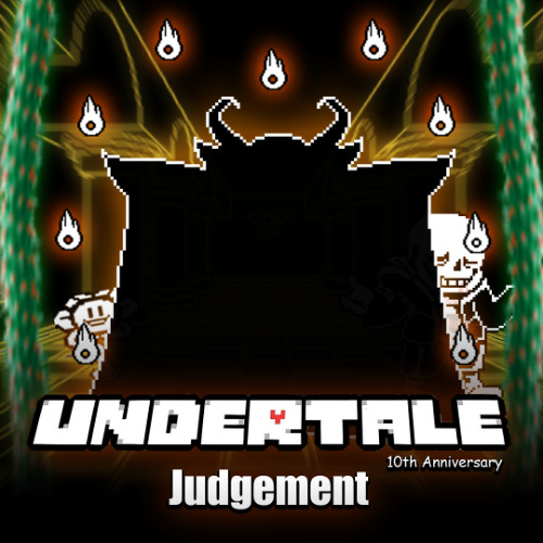 [UnderTale's 10th Anniversary] Judgement