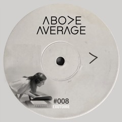 Above Average - 008 [EXUTOIRE]