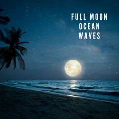 Full Moon Ocean Waves