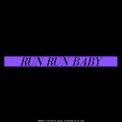 Run Run Baby
