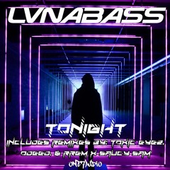 LVNABASS - Tonight (Odeed Remix)