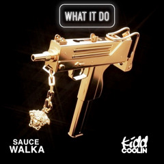 Sauce Walka - What It Do (Challenge) feat. Kidd Coolin