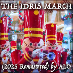 The Idris March (2025 Remastered Version)