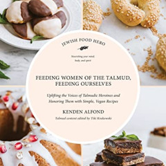 [Free] PDF 📍 Feeding Women of the Talmud, Feeding Ourselves (Jewish Food Hero Collec