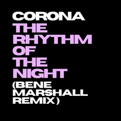 Corona - The Rhythm Of The Night (Bene Marshall Remix)