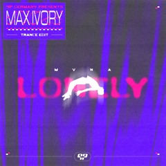MVNA - Lonely (Max Ivory Trance Edit)