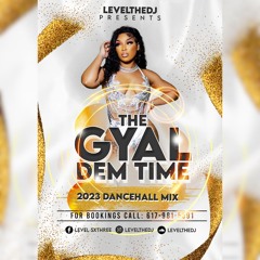 LEVELTHEDJ PRESENTS: THE GYAL DEM TIME (2023 DANCEHALL MIX)