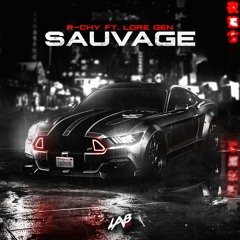 R - CHY Feat. Lore Gen - Sauvage