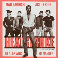 Man Parrish, Victor Ruiz - Heatstroke (Dj AlexVanS MashUp)