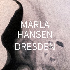 Marla Hansen - Dresden