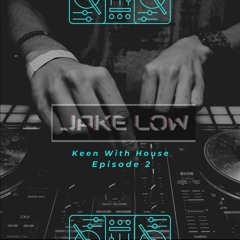 Keen With House Episode 2 ( Featuring Corrupt as a Take Over )