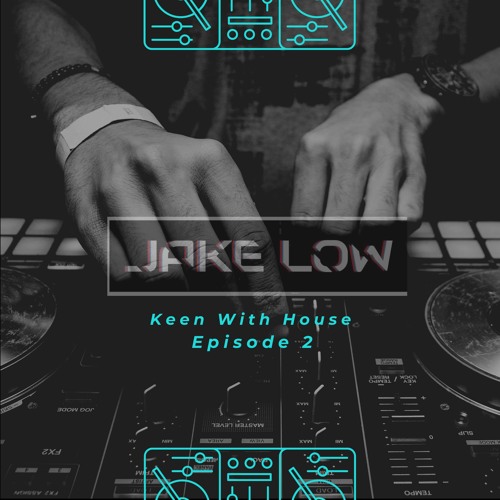 Keen With House Episode 2 ( Featuring Corrupt as a Take Over )