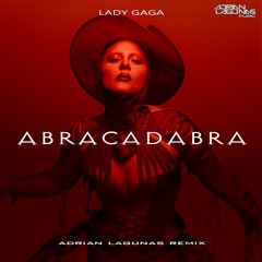 Lady Gaga - Abracadabra (Adrian Lagunas Remix)FREE DOWNLOAD!