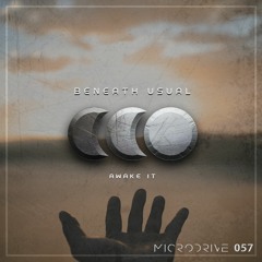 PREMIERE: Beneath Usual - Awake It [Microdrive]