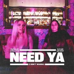 Mollie Collins ft. Leah guest - Need Ya (I Don't Wanna) (sped up)