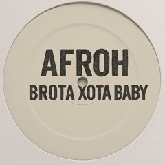 Afroh - BROTA XOTA BABY (DUBPLATE ANTCONSTANTINO E ZOE BEATS)