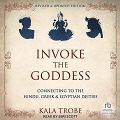 [Free] KINDLE 📪 Invoke the Goddess (Revised & Updated Edition): Connecting to the Hi