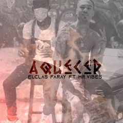 Aquecer - Feat. Mr. Vibes Prod. BrunoRecords