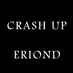 CRASH UP  -  ERIOND