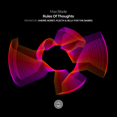 Max Blade - Rules Of Thoughts (Original Mix)