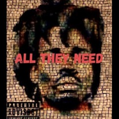 All They Need