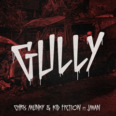 Chris Munky x Kid Fiction ft. Jman - Gully