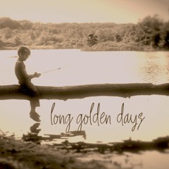 Long Golden Days