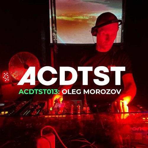 ACDTST013: Oleg Morozov