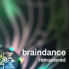 braindance (remastered unreleased)
