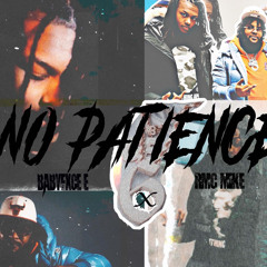 No Patience- Babyfxce E x RMC Mike