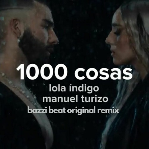 1000 c0s4s - Lol4 Indig0, M4nuel Turiz0 - Bazzi Beat Remix (FREE DOWNLOAD)