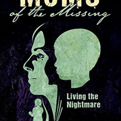 READ EPUB 📖 Moms of the Missing: Living the Nightmare by  Steffen Hou KINDLE PDF EBO