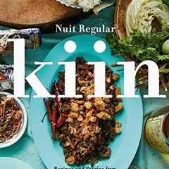 download EBOOK 🎯 Kiin: Recipes and Stories from Northern Thailand by  Nuit Regular [
