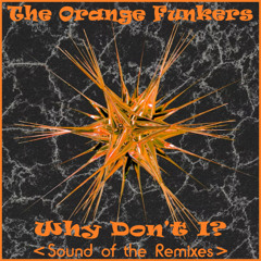 The Orange Funkers - Why Don’t I? (Sound of Philadelphia Disco Remix)