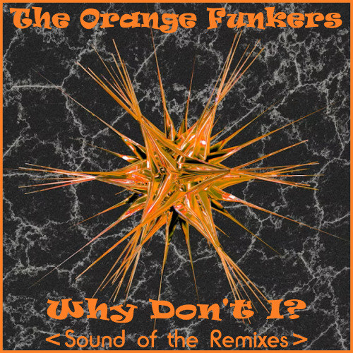 The Orange Funkers - Why Don’t I? (Sound of Motown Disco Remix)