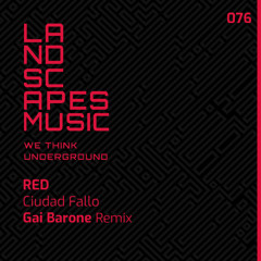 RED - Ciudad Fallo (Gai Barone Remix) [LANDSCAPES MUSIC 076]