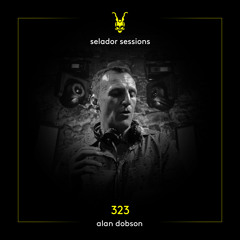Selador Sessions 323 | Alan Dobson
