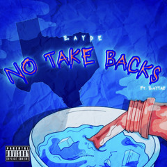 No take backs Ft. ZayTae (prod.Brandon)(ZayTae)