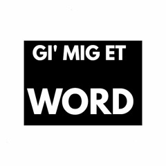 Gi' mig et WORD (Mark1One Produktion)