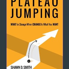 Read ebook [PDF] ⚡ Plateau Jumping: What to Change When Change Is What You Want [PDF]