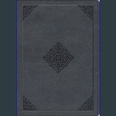 [PDF] eBOOK Read ❤ ESV Large Print Wide Margin Bible (TruTone, Slate Blue, Ornament Design) Read B