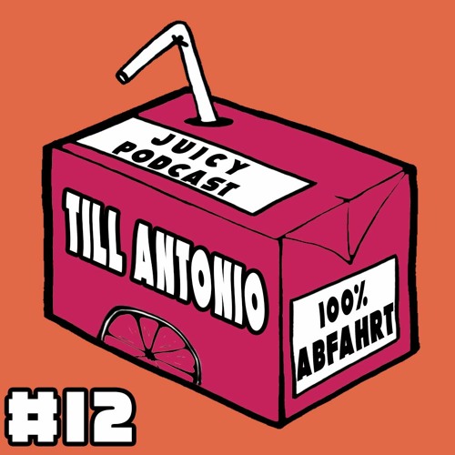 Juicy Podcast#12: Till Antonio