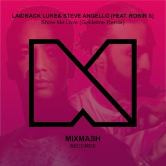 Laidback Luke & Steve Angello (feat. Robin S.) - Show Me Love (Guideline Remix)REMIX CONTEST