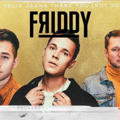 FELIX JAEHN - THANKYOU (FRIDDY EDIT) (Free DL)