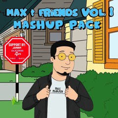 MAX & FRIENDS VOL.1 | MASHUP PACK | FREE DOWNLOAD | TOP #1 ELECTRONICA HYPPEDIT