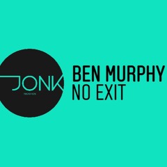 Ben Murphy - No Exit [ Jonk Records ]