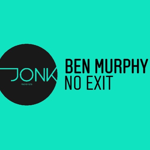 Ben Murphy - No Exit [ Jonk Records ]